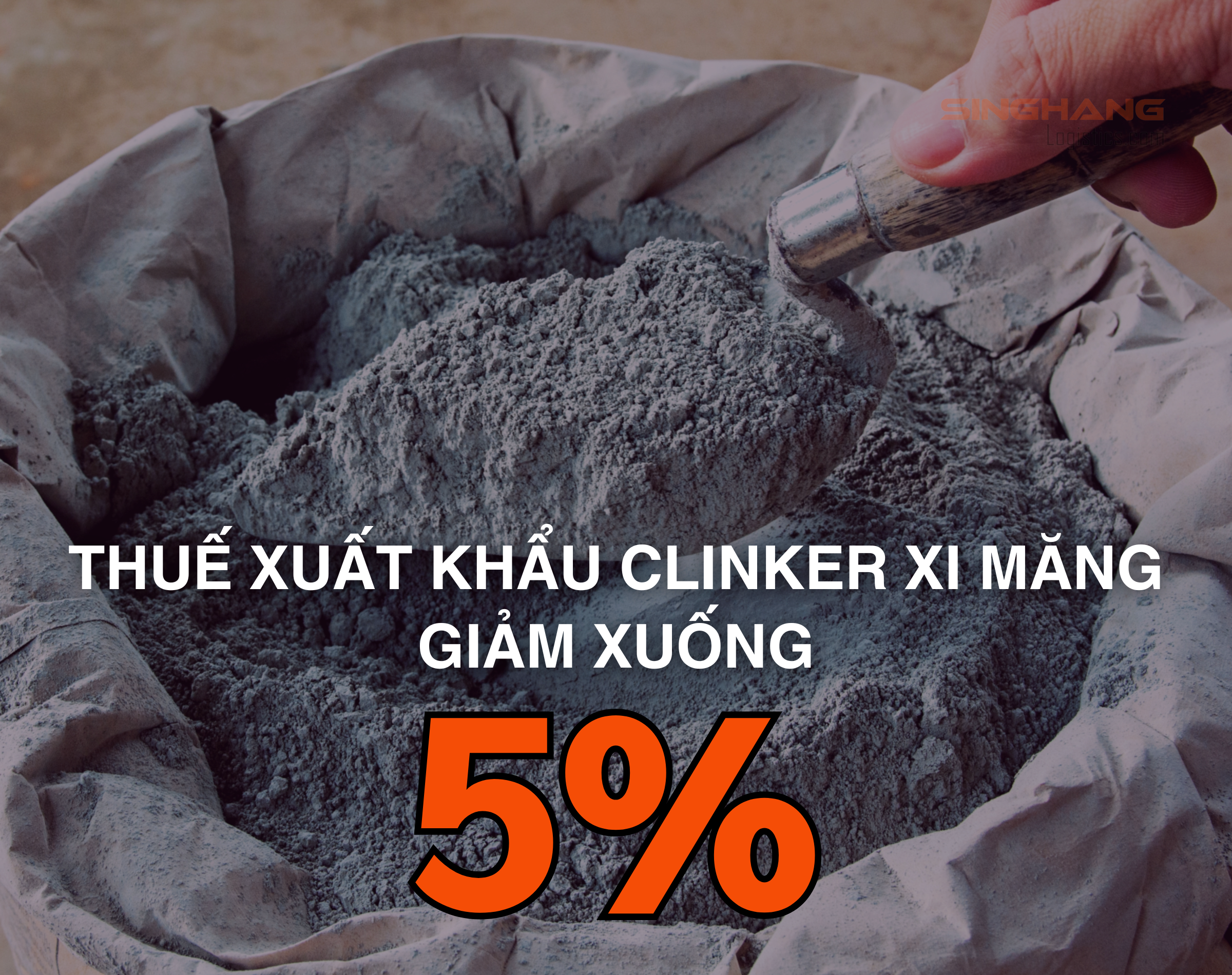 Giảm thuế xuất khẩu clinker xi măng xuống 5% | Singhang Logistics